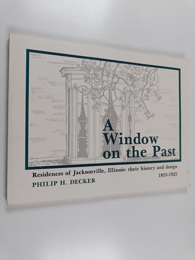 Philip Hunt Decker : A Window on the Past : Residences of...