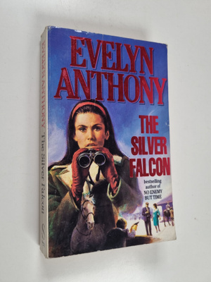 Evelyn Anthony : The silver falcon