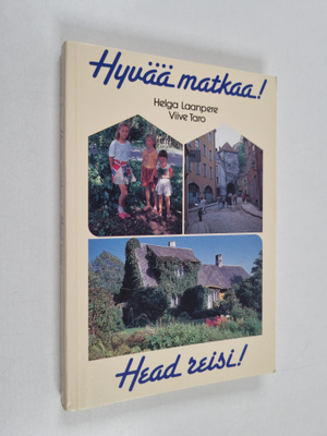 Helga Laanpere : Hyvää matkaa! = Head reisi! : suomalais-...