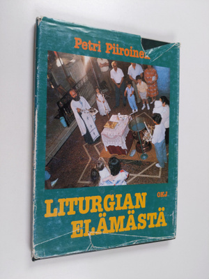 Petri Piiroinen : Liturgian elämästä