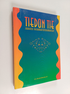 Ilkka ym. Mäkinen : Tiedon tie : johdatus informaatiotutk...