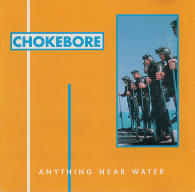 Chokebore - Anything Near Water CD