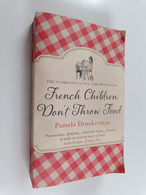 Pamela Druckerman : French Children Don't Throw Food