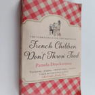 Pamela Druckerman : French Children Don't Throw Food - pikkukuva 1