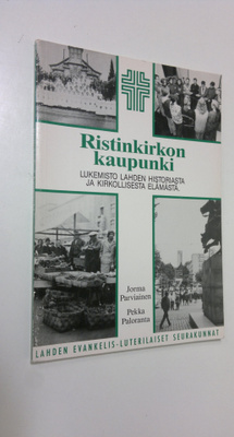 Jorma (toim.t) Parviainen : Ristinkirkon kaupunki : lukem...