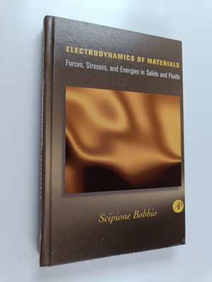 Scipione Bobbio : Electrodynamics of Materials - Forces, ...