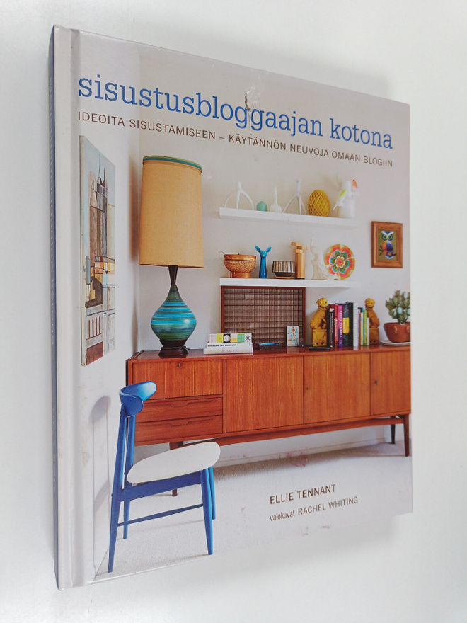 Ellie Tennant : Sisustusbloggaajan kotona : ideoita sisus...