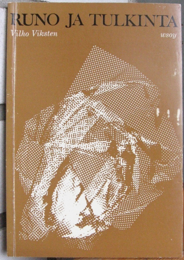 Vilho Viksten: Runo ja tulkinta, Wsoy 1980. 2p. 91 s.