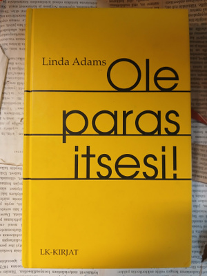 Linda Adams - Ole paras itsesi! (sid.)