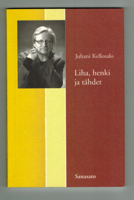Juhani Kellosalo : Liha, henki ja tähdet