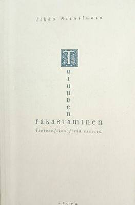 Ilkka Niiniluoto: Totuuden rakastaminen
