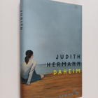 Judith Hermann : Daheim Roman - pikkukuva 1