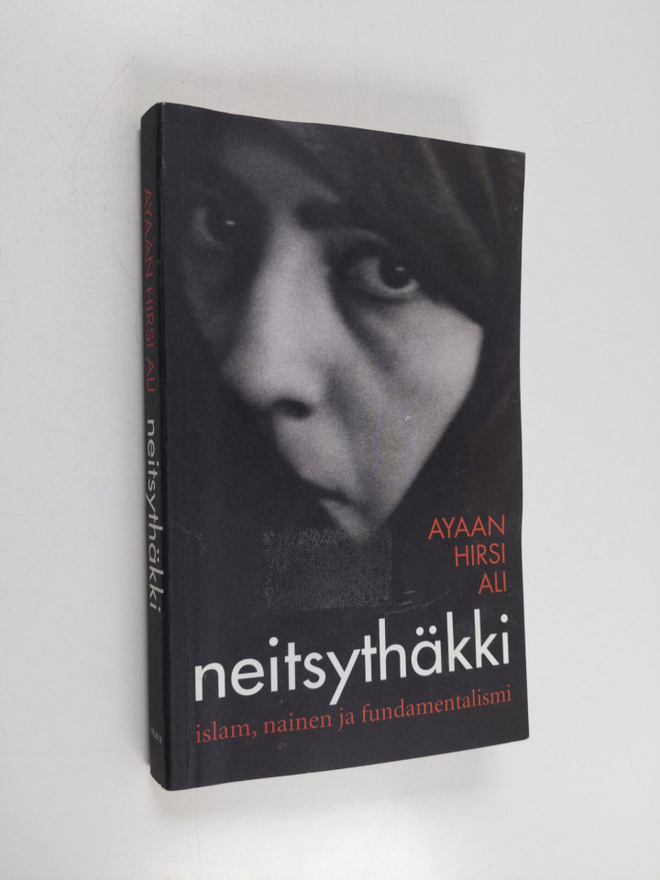 Ayaan Hirsi Ali : Neitsythäkki : islam, nainen ja fundame...