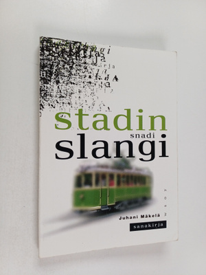 Juhani Mäkelä : Stadin snadi slangi