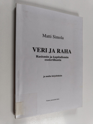 Matti Simola : Veri ja raha : rasismin ja kapitalismin es...