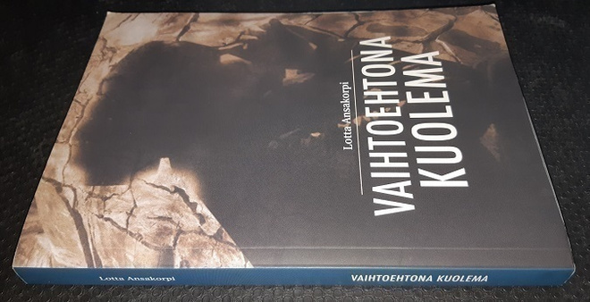Lotta Ansakorpi : Vaihtoehtona kuolema