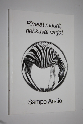 Sampo Arstio : Pimeät muurit, hehkuvat varjot (signeerattu)