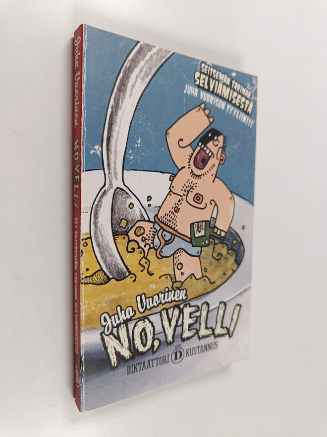 Juha Vuorinen : No, velli eli seitsemän tarinaa selviämis...