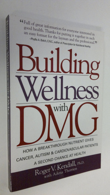 Roger V. Kendall : Building Wellness with DMG