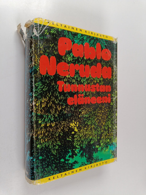 Pablo Neruda : Tunnustan eläneeni : muistelmat