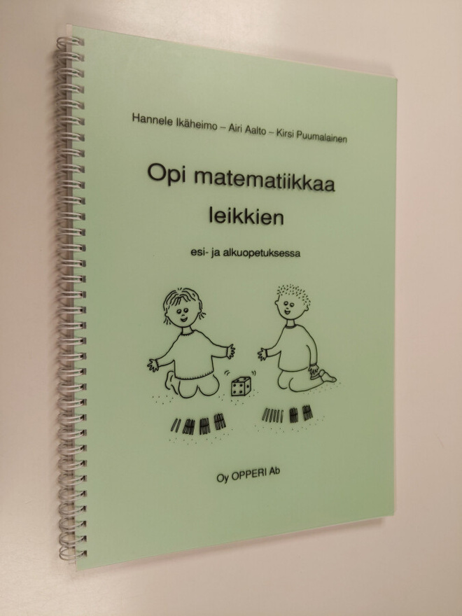 Hannele Ikäheimo : Opi matematiikkaa leikkien esi- ja alk...