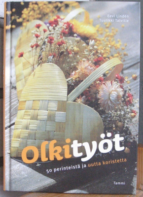 Eevi Linden & Tuulikki Talvitie: Olkityöt, Tammi 2009. 2p.