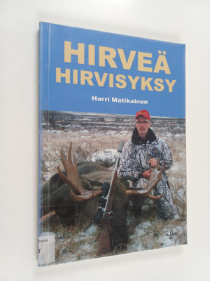 Harri Matikainen : Hirveä hirvisyksy