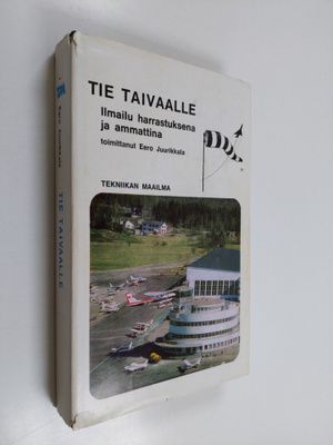 Eero (toim.) Juurikkala : Tie taivaalle : ilmailu harrast...