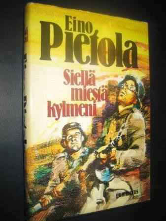 Kolme sotaromaania/ Eino Pietola.