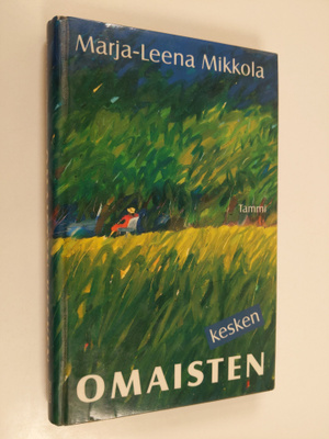 Marja-Leena Mikkola : Omaisten kesken : novelleja