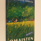 Marja-Leena Mikkola : Omaisten kesken : novelleja - pikkukuva 1