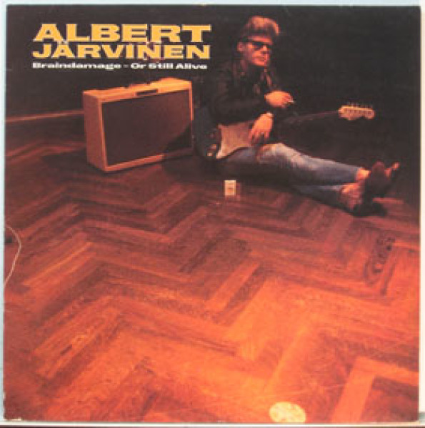 ALBERT JÄRVINEN :: BRAINDAMAGE-OR STILL ALIVE :: VINYYLI  LP