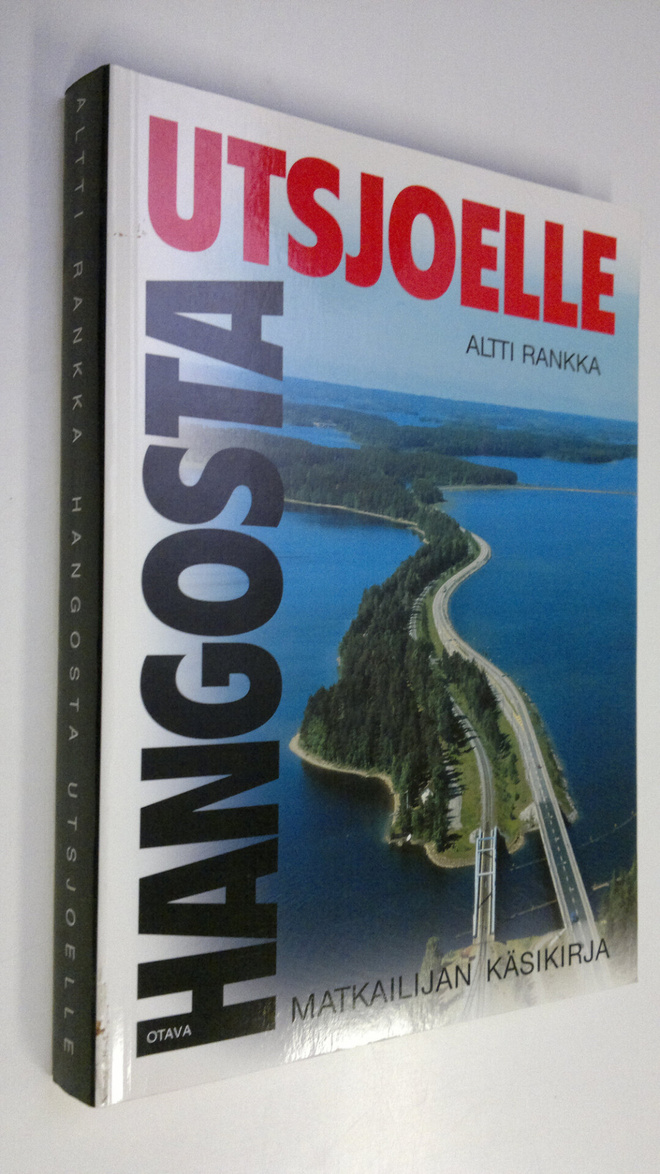 Altti Rankka : Hangosta Utsjoelle : matkailijan käsikirja
