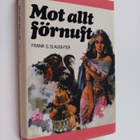 Frank G. Slaughter : Mot allt förnuft - pikkukuva 1