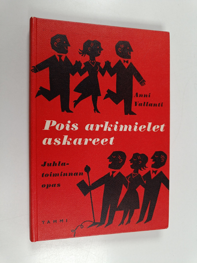 Anni Vallanti : Pois arkimielet askareet : juhlatoiminnan...