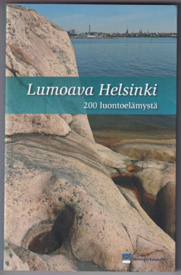 Jussi Helimäki (toim.) : Lumoava Helsinki - 200 luontoelämys
