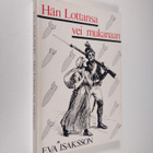 Eva Isaksson : Hän Lottansa vei mukanaan - pikkukuva 1