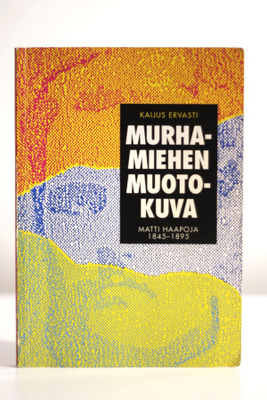 Kaijus Ervasti - MURHAMIEHEN MUOTOKUVA