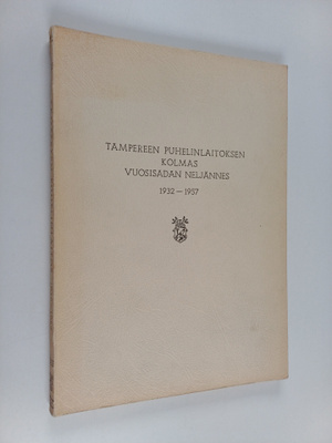 Yrjö Raevuori : Tampereen puhelinlaitoksen kolmas vuosisa...