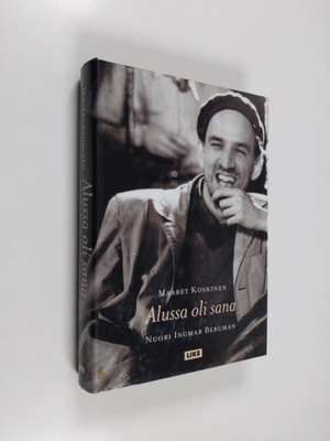 Maaret Koskinen : Alussa oli sana : nuori Ingmar Bergman