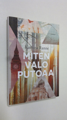 Katriina Ranne : Miten valo putoaa
