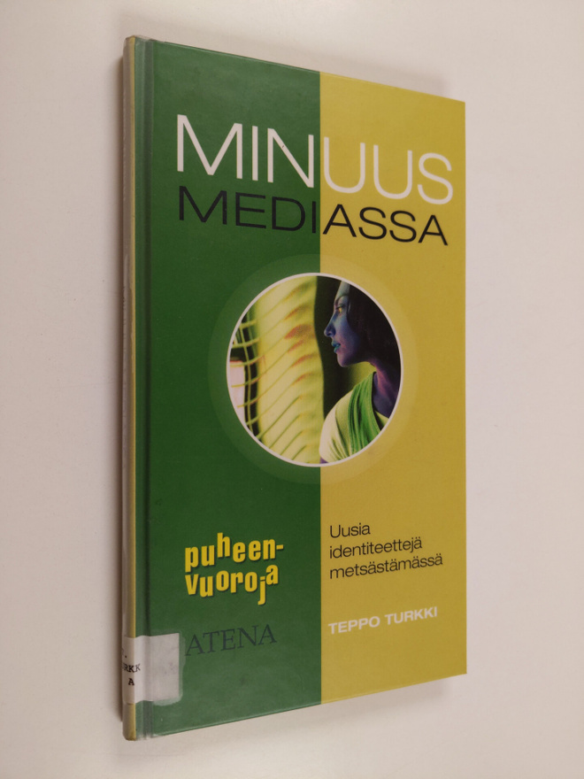 Teppo Turkki : Minuus mediassa : uusia identiteettejä met...