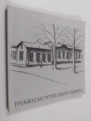 Jyväskylän tyttölyseon vaiheita : kuvia ja tarinoita menn...