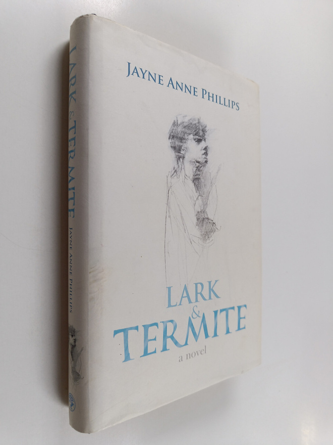Jayne Anne Phillips : Lark and Termite