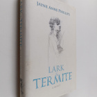 Jayne Anne Phillips : Lark and Termite - pikkukuva 1