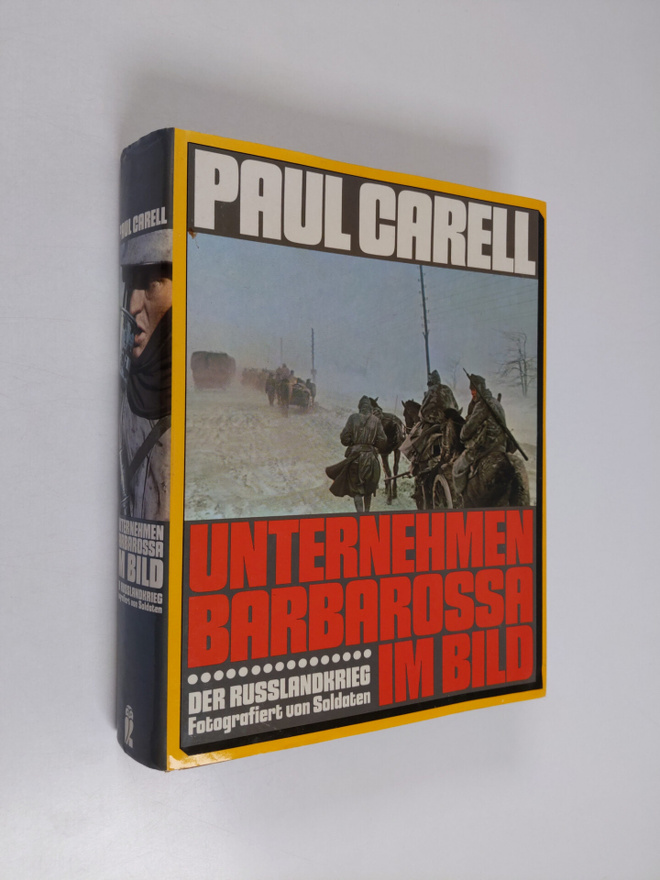 Paul Carell : Unternehmen Barbarossa im Bild : der Russla...