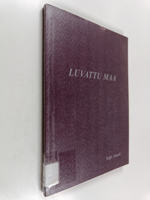 Teija Anneli : Luvattu maa