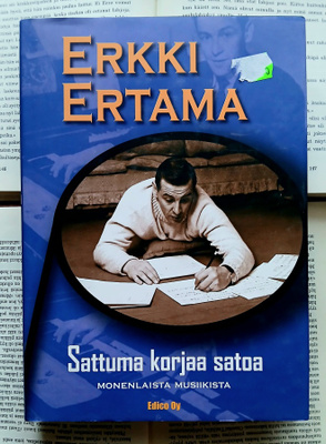 Erkki Ertama - Sattuma korjaa satoa: monenlaista musiikista