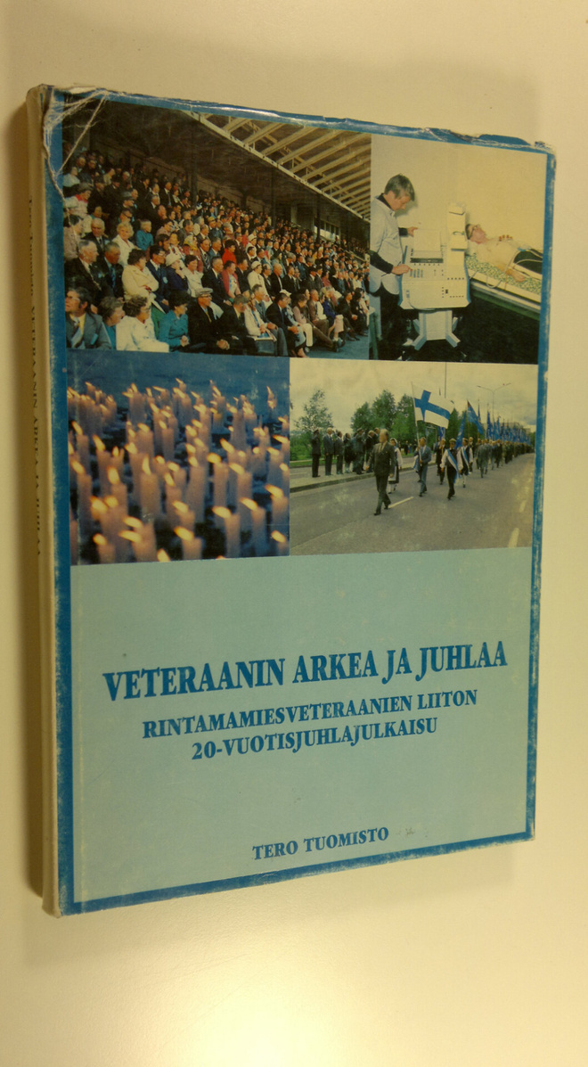Tero Tuomisto : Veteraanin arkea ja juhlaa : Rintamamiesv...