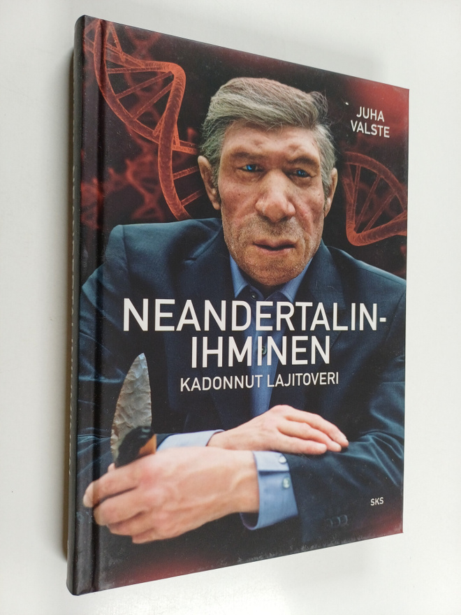 Juha Valste : Neandertalinihminen : Kadonnut lajitoveri